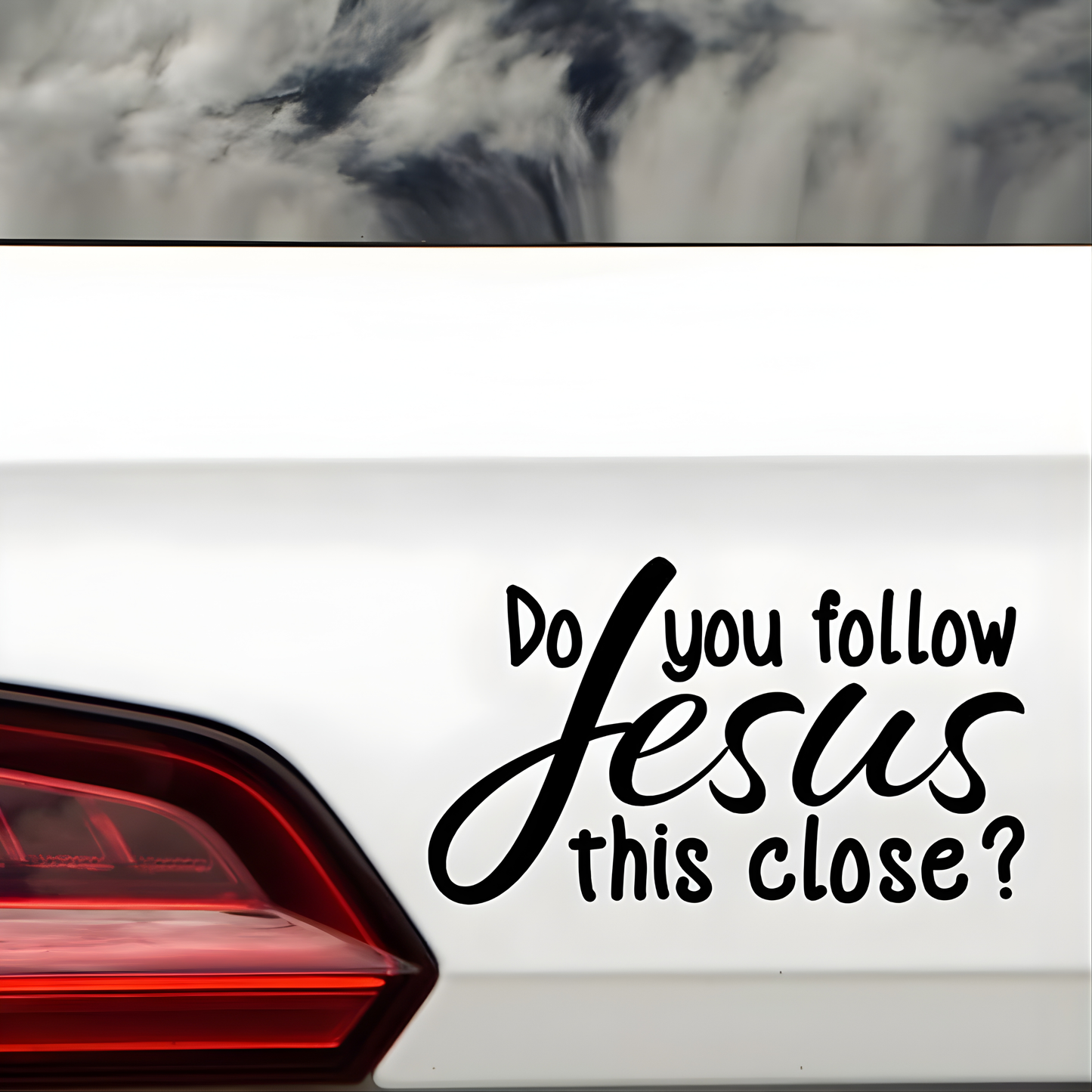 "Do you follow Jesus this close?" vinyl decal/sticker