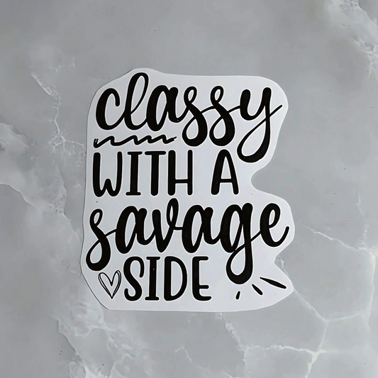 Vinyl decal "classy with a savage side"