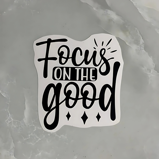 Vinyl decals "focus on the good"