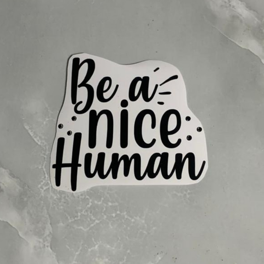 Vinyl decals "be a nice human"