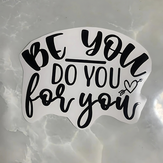Vinyl decal "be you"