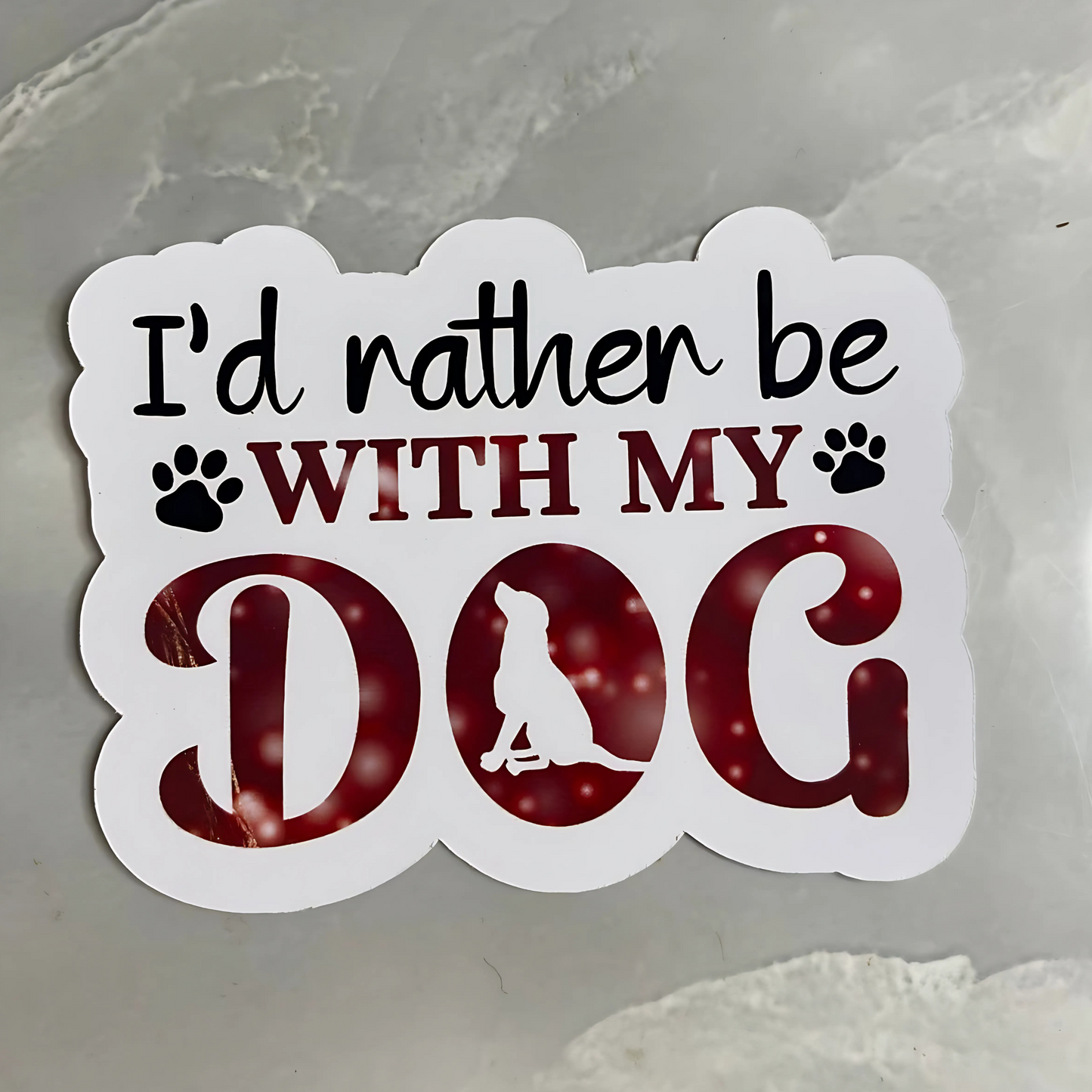 I'd rather be with my dog printed stickers