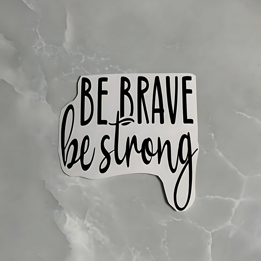 Vinyl decal "be brave"