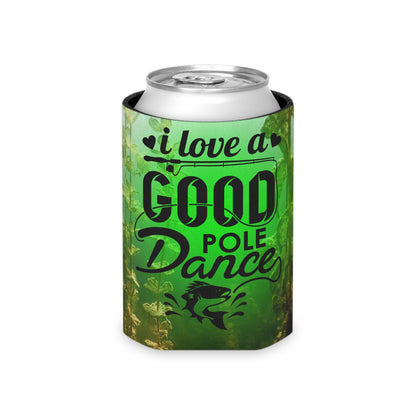 I Love A Good Pole Dance Can Cooler