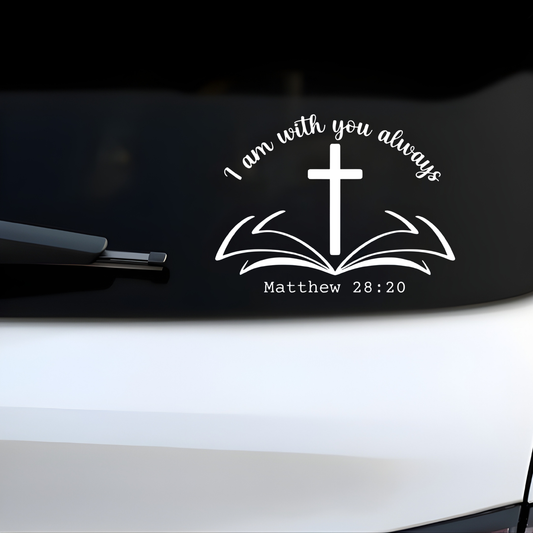 "I am with you always" vinyl decal/sticker.