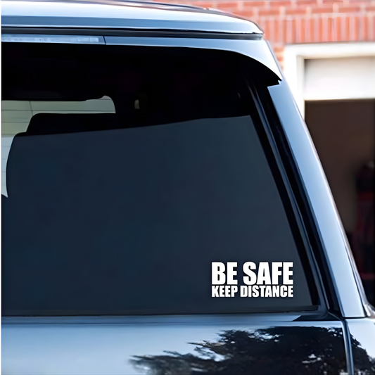 "Be safe keep distance" vinyl decal/sticker